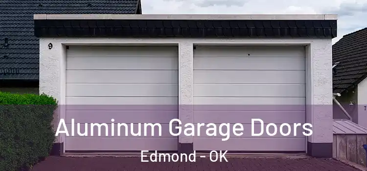  Aluminum Garage Doors Edmond - OK