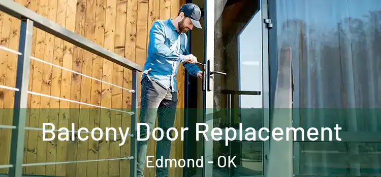  Balcony Door Replacement Edmond - OK