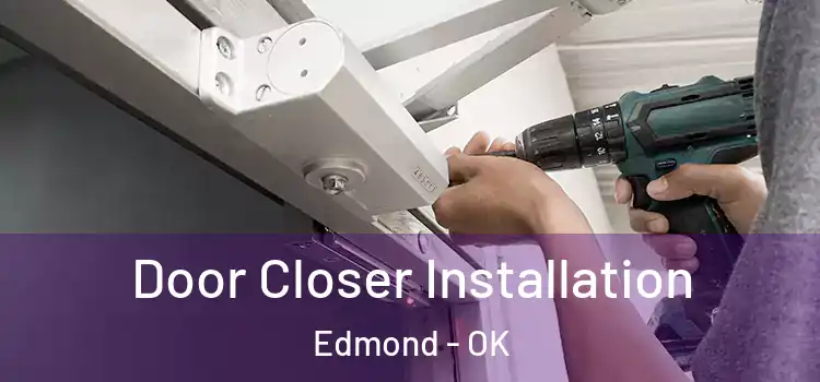  Door Closer Installation Edmond - OK