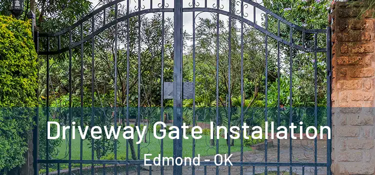 Driveway Gate Installation Edmond - OK