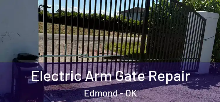 Electric Arm Gate Repair Edmond - OK