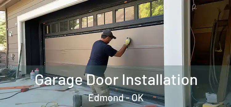  Garage Door Installation Edmond - OK