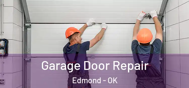  Garage Door Repair Edmond - OK