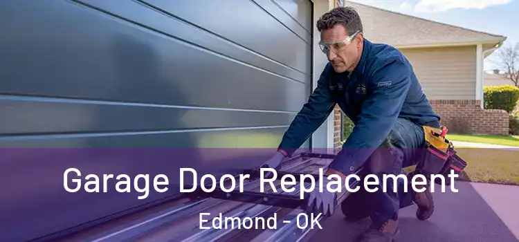  Garage Door Replacement Edmond - OK