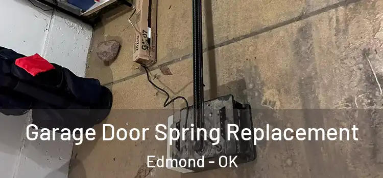  Garage Door Spring Replacement Edmond - OK
