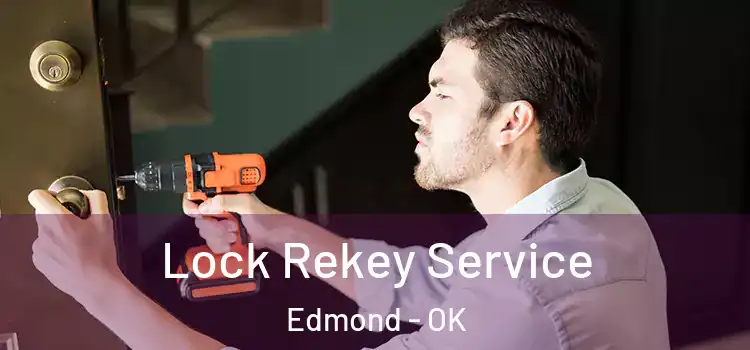 Lock Rekey Service Edmond - OK