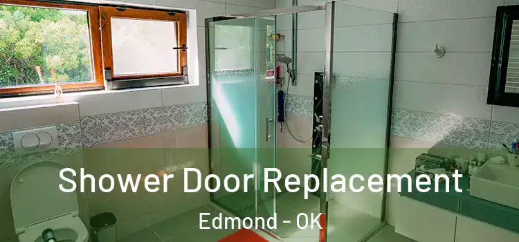 Shower Door Replacement Edmond - OK
